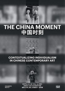The China moment contextualizing individualism in chinese contemporary art