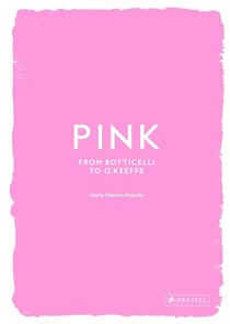 Pink : From Botticelli to O'keefe