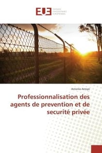 Professionnalisation des agents de prévention et de sécurité privée