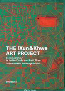 The !xun & khwe art project contemporary art by the san people from south africa /anglais