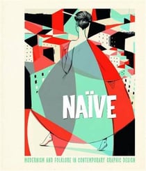 Naive modernism and folklore in contemporary graphic design /anglais