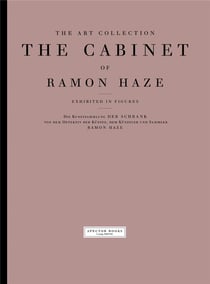 The art collection. the cabinet of ramon haze.