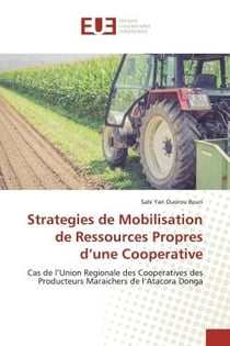 Strategies de Mobilisation de Ressources Propres d'une Cooperative : Cas de l'Union Regionale des Cooperatives des Producteurs Maraichers de l'Atacora Donga