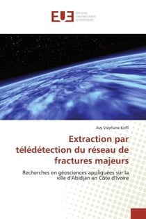 Extraction par télédétection du réseau de fractures majeurs : Recherches en géosciences appliquées sur la ville d'Abidjan en Côte d'Ivoire