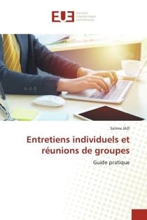 Entretiens individuels et réunions de groupes : Guide pratique