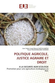 POLITIQUE AGRICOLE, JUSTICE AGRAIRE ET DROIT : A LA SECURITE AGRI ECOLOGIEPromotion pour une agriculture écologique en RDC