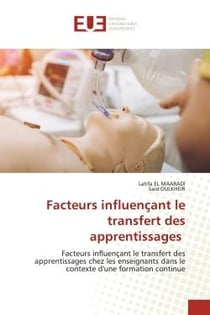 Facteurs influençant le transfert des apprentissages : Facteurs influençant le transfert des apprentissages chez les enseignants dans le contexte d'une for