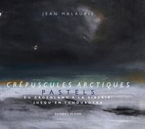 Crépuscules arctiques - pastels