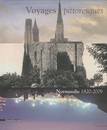 Voyages pittoresques - normandie 1820-2009