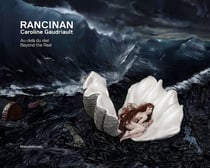 Rancinan - Caroline Gaudriault : Au-delà du réel