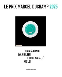 LE PRIX MARCEL DUCHAMP 2025 : BIANCA BONDI, EVA NIELSEN, LIONEL SABATTE, XIE LEI (FR-ENG)