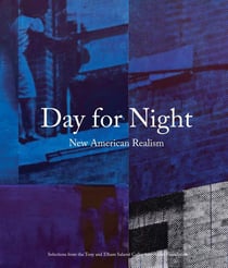 Day for night : New american realism: selections from the tony and Elham Salamé collection