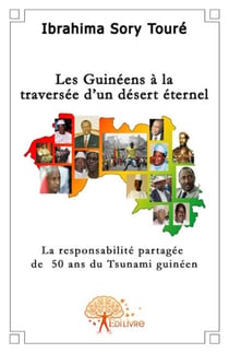 Les guinéens à la traversée d'un désertéternel - la responsabilité partagée de 50 ans du "tsunami" guinéen