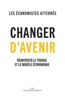 Changer d'avenir - réinventer le travail et le modèle économique