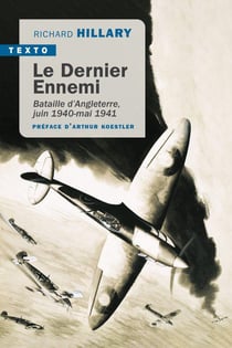 Le dernier ennemi - bataille d'Angleterre, juin 1940-mai 1941