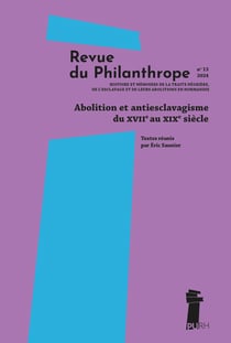 Revue du philanthrope n.13 : Abolition et antiesclavagisme du XVIIe au XIXe siècle