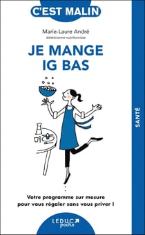C'est malin poche : Je mange IG bas, c'est malin ! : Votre programme sur mesure pour vous régaler sans vous priver !