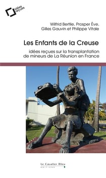 Les enfants de la Creuse - idées reçues sur la transplantation de mineurs de La Réunion en France
