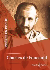 Prières en poche : Charles de Foucauld