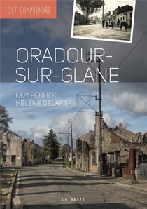 Tout comprendre : Oradour-sur-Glane
