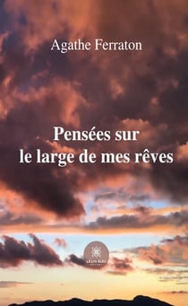 Pensées sur le large de mes rêves