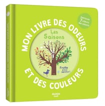 Mon livre des odeurs et des couleurs : les saisons