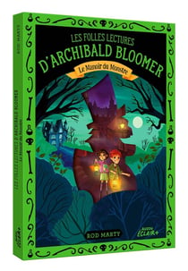 Les folles lectures d'Archibal Bloomer Tome 2 : le manoir du monstre