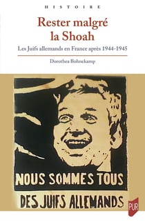 Rester malgré la Shoah : Les Juifs allemands en France après 1944-1945