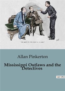 Mississippi Outlaws and the Detectives : The Challenges of Detecting Crime in the Mississippi Region