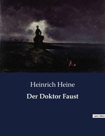 Der Doktor Faust : Ein Pakt mit dem Teufel: Die Suche nach ultimativer Erkenntnis