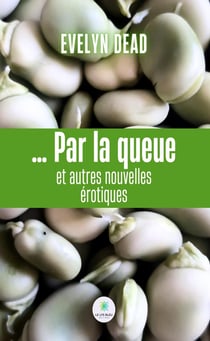 ... Par la queue et autres nouvelles érotiques