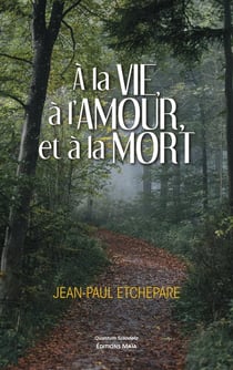 À la vie, à l'amour, et à la mort
