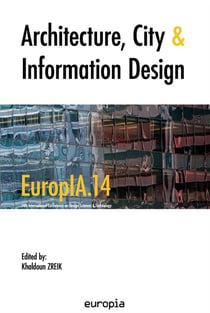 Architecture, city & information design - proceedings of Europia 14 : 14th international conference of the advances design sciences and technologyurbanisme
