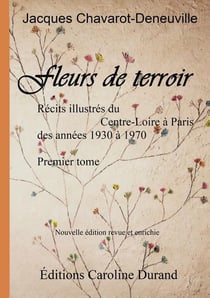 Fleurs de terroir t.1 - récits illustrés du Centre-Loire à Paris des années 1930 à 1970