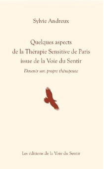 Si on osait Tome 3 : quelques aspects de la thérapie sensitive de Paris issue de la voie du sentir