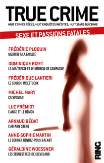 True Crime T02 Sexe Et Passions Fatales