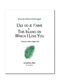 L'île où je t'aime = This Island on which I Love You : This Island on which I Love You
