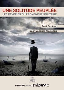 Une solitude peuplée - les rêveries du promeneur solitaire