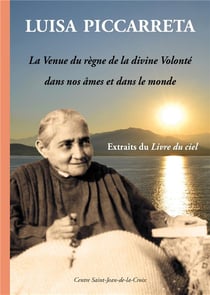 Luisa Piccarreta - la venue du règne de la divine volonté dans nos âmes et dans le monde