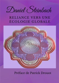 Reliance vers une ecologie globale - une voie de lumieres et d'ombres
