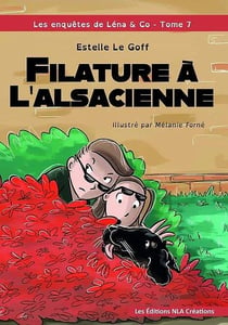 Les enquêtes de Léna & Co Tome 7 : filature à l'alsacienne