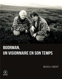 Boorman, un visionnaire en son temps