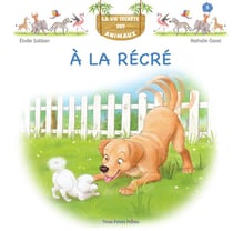 La vie secrète des animaux Tome 3 : à la récré