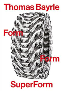 Thomas Bayrle : Form form superform