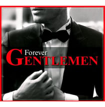 Forever gentlemen