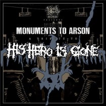 Monuments To Arson - A Tribute To His Hero Is Gone