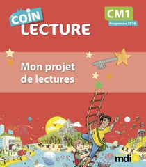 Le coin lecture : mon projet de lectures - 20 exemplaires du cahier de l'élève + 1 tableau de bord - CM1 (édition 2017)