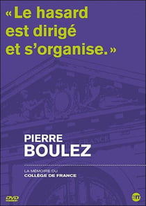 La Mémoire du Collège de France : Pierre Boulez