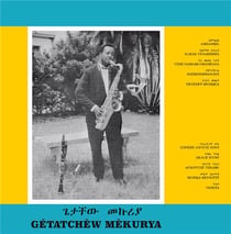 Getatchew Mekurya And His Saxophone (Ethiopian Urban Modern Music Vol . 5