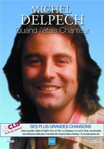 Michel Delpech : Quand j'étais chanteur
